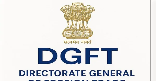 डीजीएफटी ने एक्सपोर्टर्स के लिए ‘सर्टिफिकेट ऑफ ओरिजिन’ की प्रक्रिया की आसान